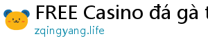 FREE Casino đá gà trực tiếp casino